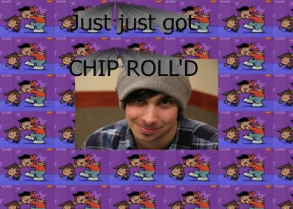 Chip Roll'd
