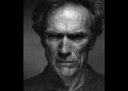 Clint Eastwood stares into your soul.....