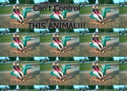 Can't control this animal