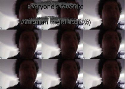 Everyone's Favorite Armenian Metalhead!