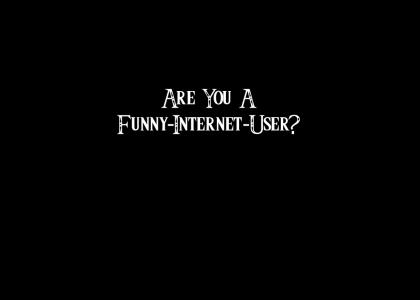 Are You A Funny Internet User?