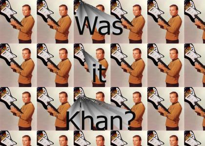 Was it Khan?