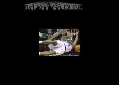 !!!!! Did You Go DUNK !!!!!