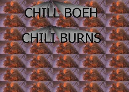 CHILL BOEH- CHILI BURNS