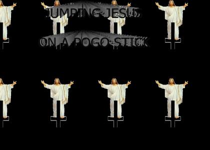 Jumping Jesus on a pogo stick!