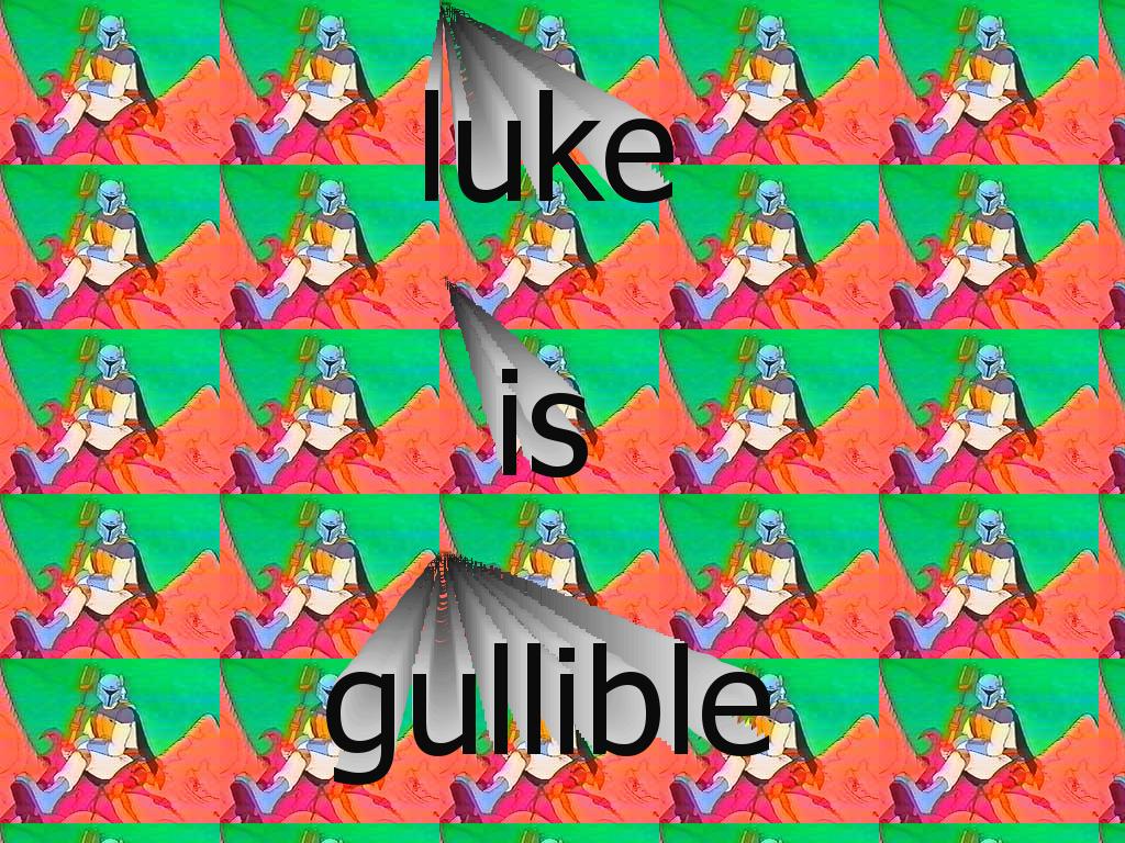 lukeisstupid