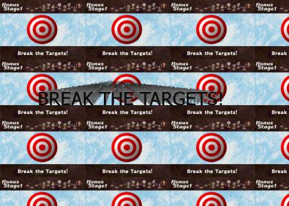 BREAK THE TARGETS!