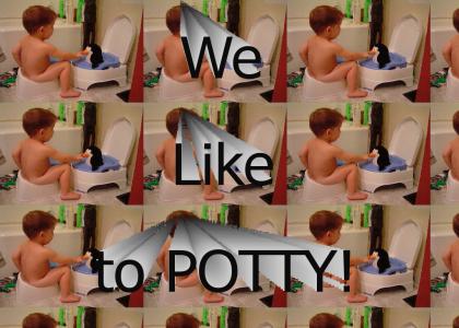 We like to potty