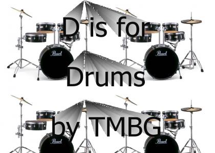 D is for Drums