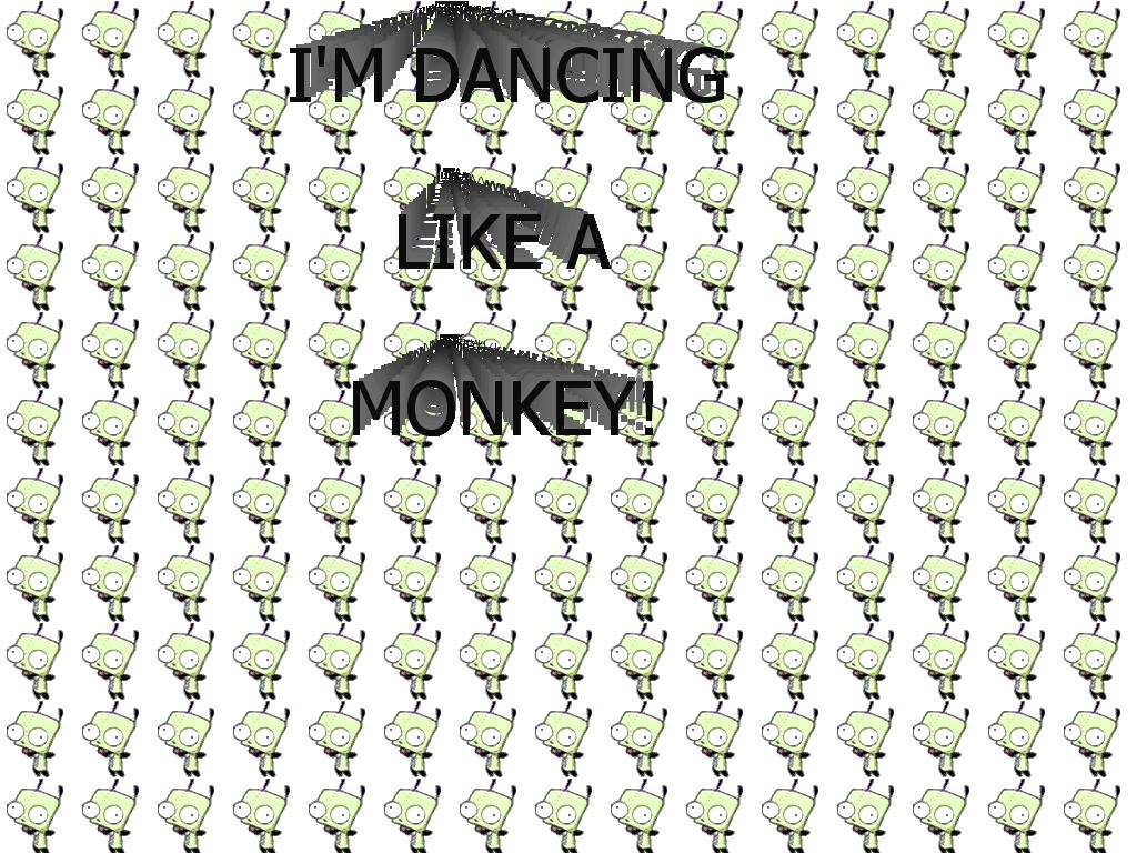 dancinglikeamonkey