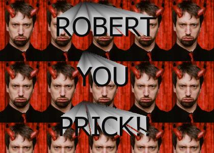 Tom Green yells at Robert