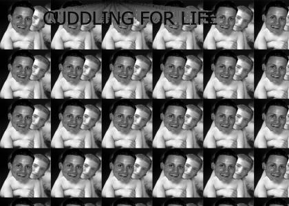 CUDDLING FOR LIFE