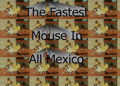 The Fastest Mouse In All Mexico