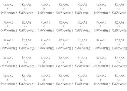 Klaas is everyhere!