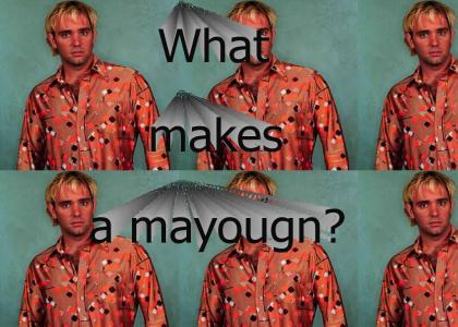 What makes a mayougn?