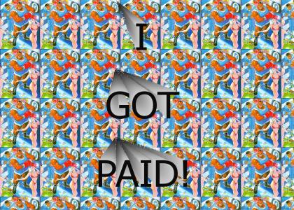 I GOT PAID!