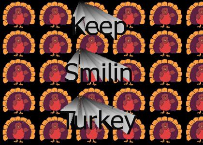 Keep Smilin Turkey