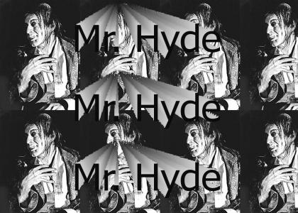 Mr. Hyde!
