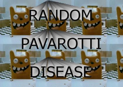 random pavarotti disease