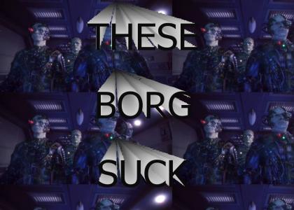 These Borg Suck