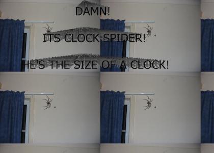 DAMN ITS CLOCK SPIDER