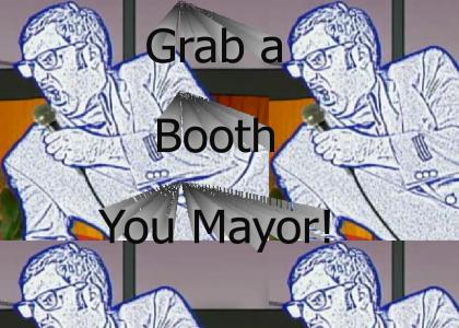 Grab a booth you mayor...