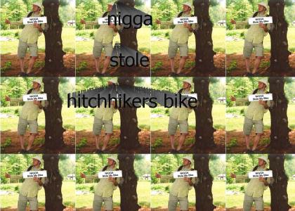 Nigga stole hitchhikers bike