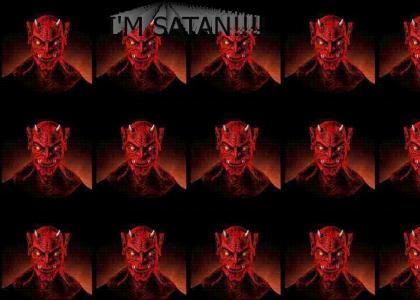 I'm Satan!