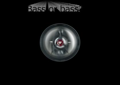 BASS TEST!