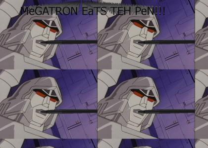 MEGATRON eats the pen!!!