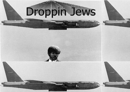 Droppin Jews