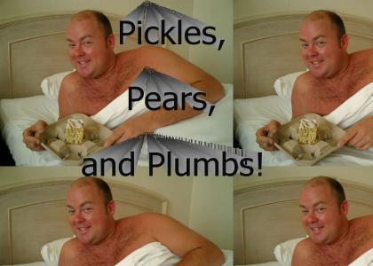 Pickles, Pears, and Plumbs!