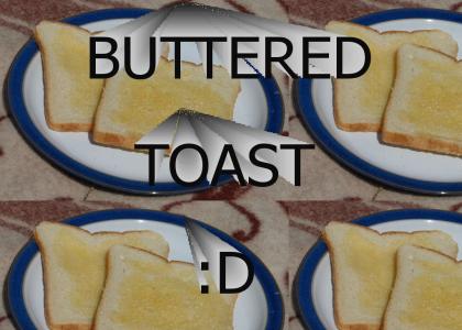 BUTTERED TOAST