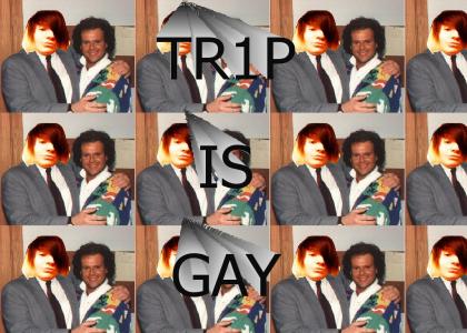 Tr1p is gay