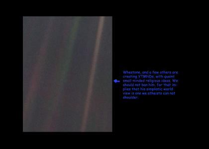 Pale Blue Dot (an atheist's view - tiny update) Pale Blue Dot (an atheist's view - tiny update)