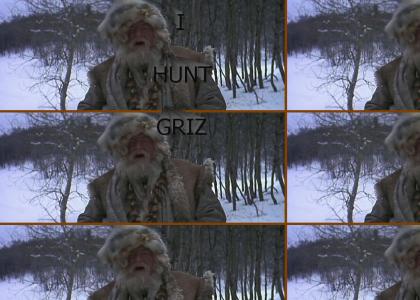 I Hunt Griz