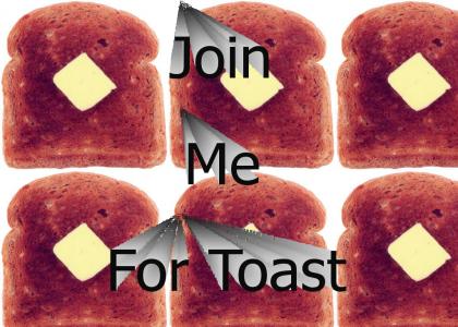 Would you like some toast