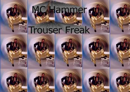 MC Hammer = Trouser Freak