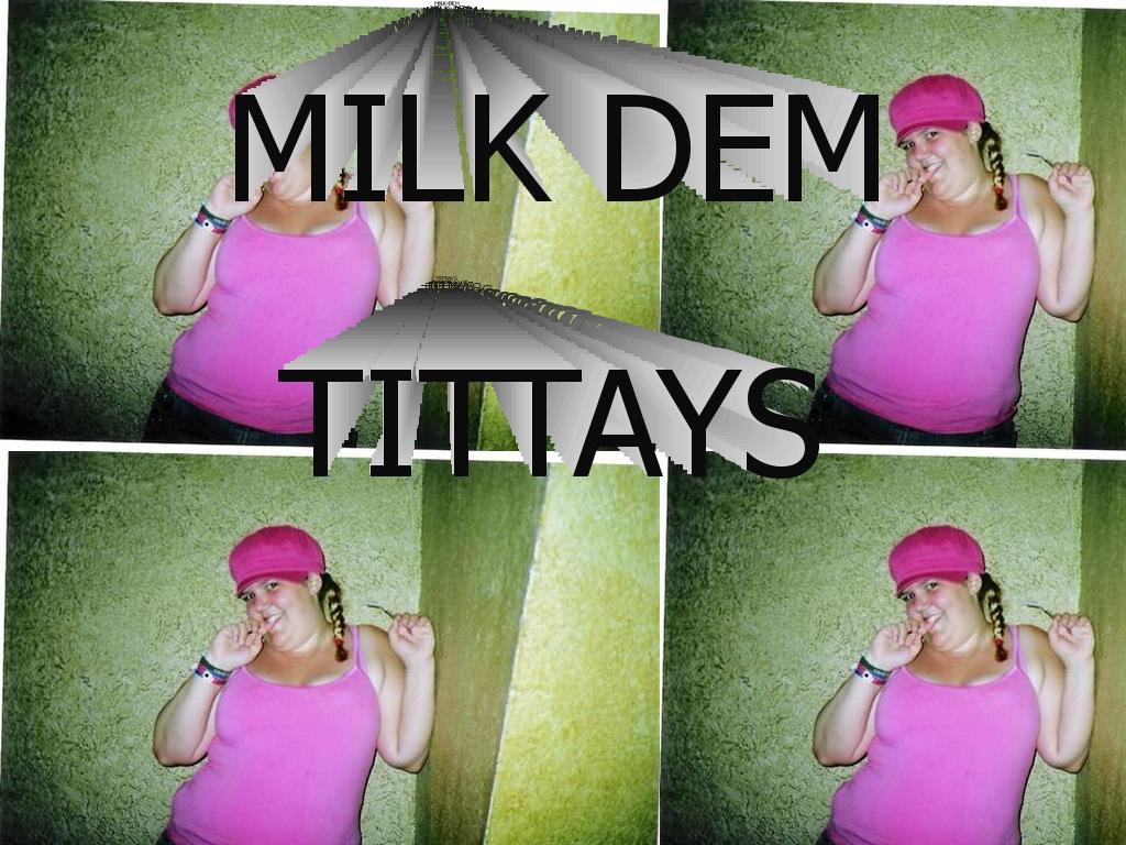 milkdemtittays