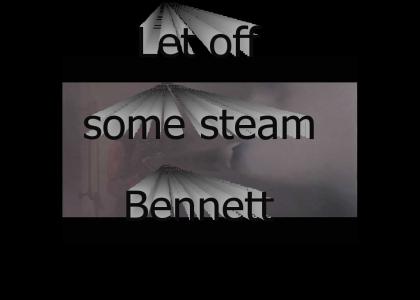 Let off some steam, Bennett
