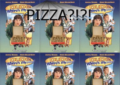 Dude Wheres My Pizza?