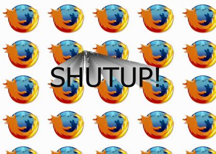 Firefox tells you to shutup!