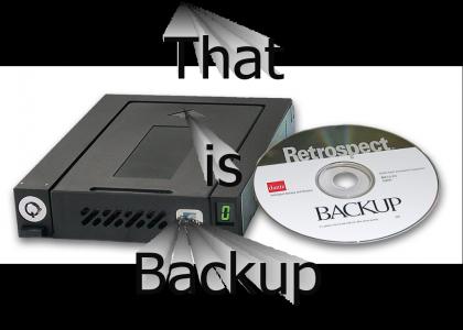 That is Backup
