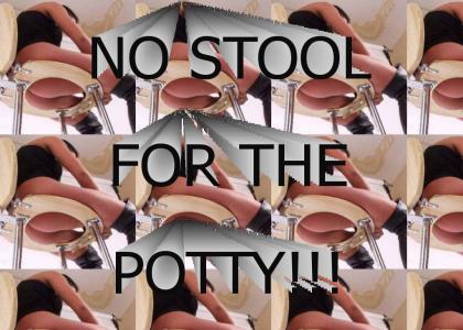 No Stool For The Potty!