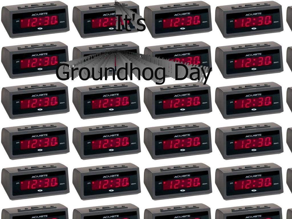 itsgroundhogday