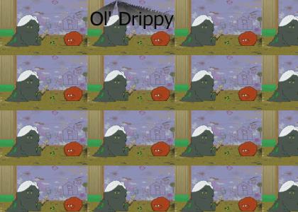 Ol' Drippy