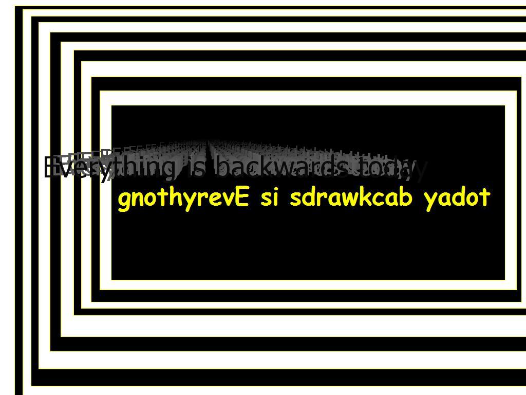 EVERYthing-is-backwards-today