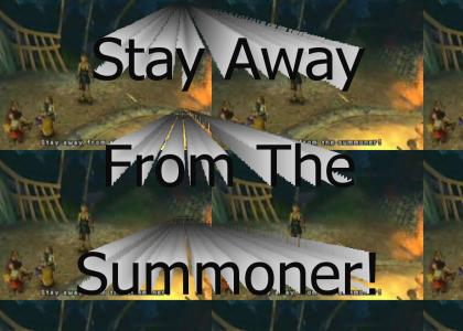 Stay away from the summoner!