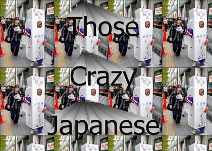 those crazy japanese