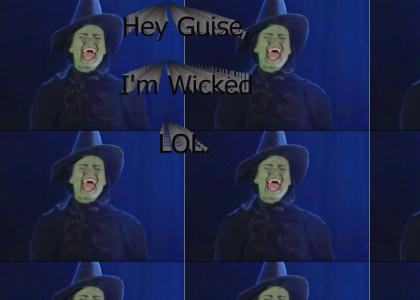 WIcked Through And Through (LOL)